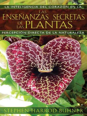 cover image of Las enseñanzas secretas de las plantas: La inteligencia del corazón en la percepción directa de la naturaleza